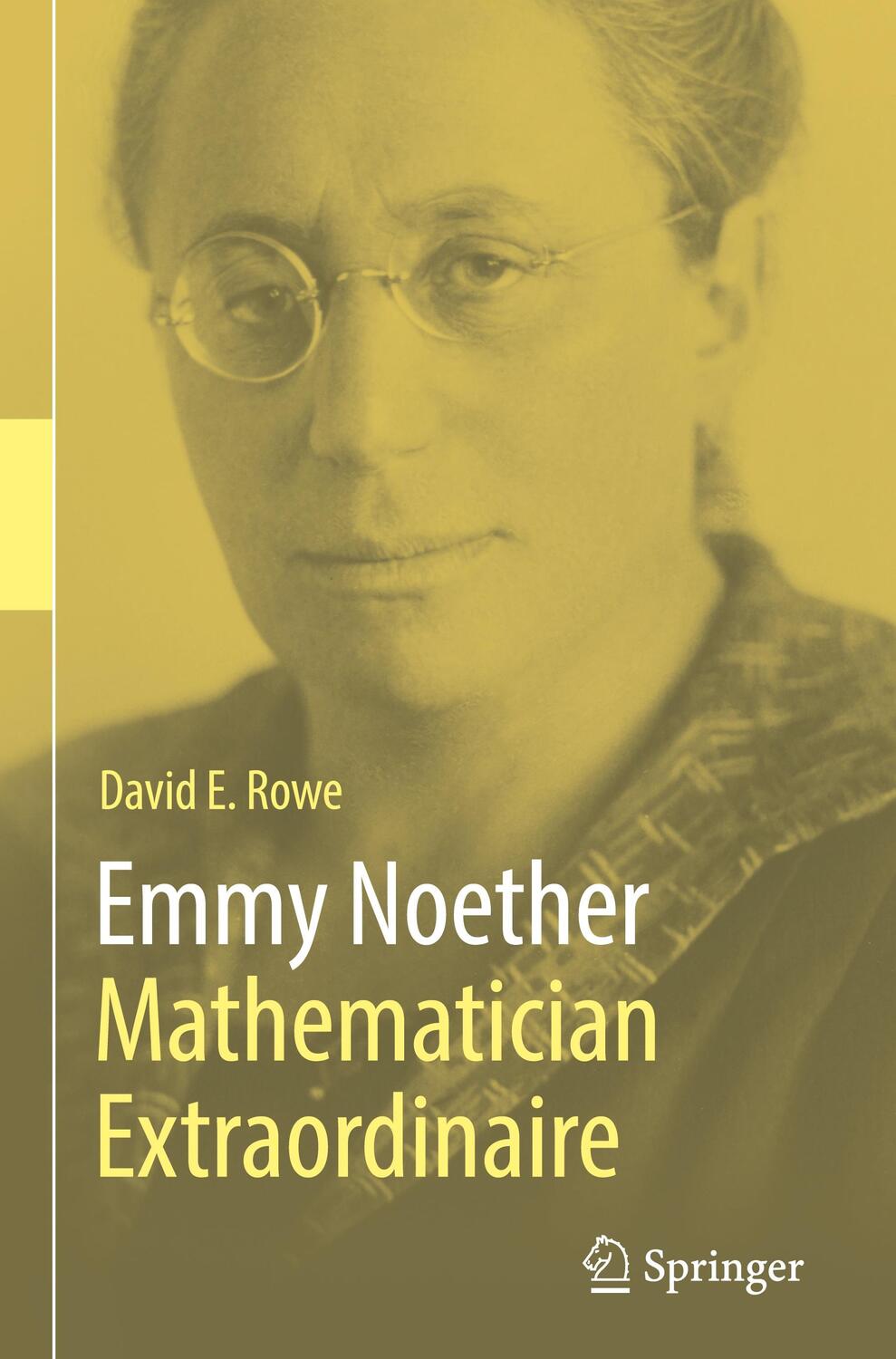 Cover: 9783030638092 | Emmy Noether ¿ Mathematician Extraordinaire | David E. Rowe | Buch