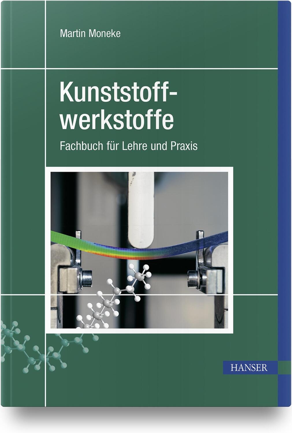 Cover: 9783446470163 | Kunststoffwerkstoffe | Fachbuch für Lehre und Praxis | Martin Moneke
