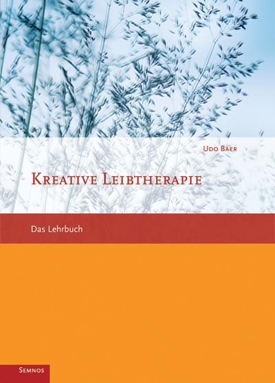 Cover: 9783934933361 | Kreative Leibtherapie | Das Lehrbuch | Udo Baer | Buch | 400 S. | 2012