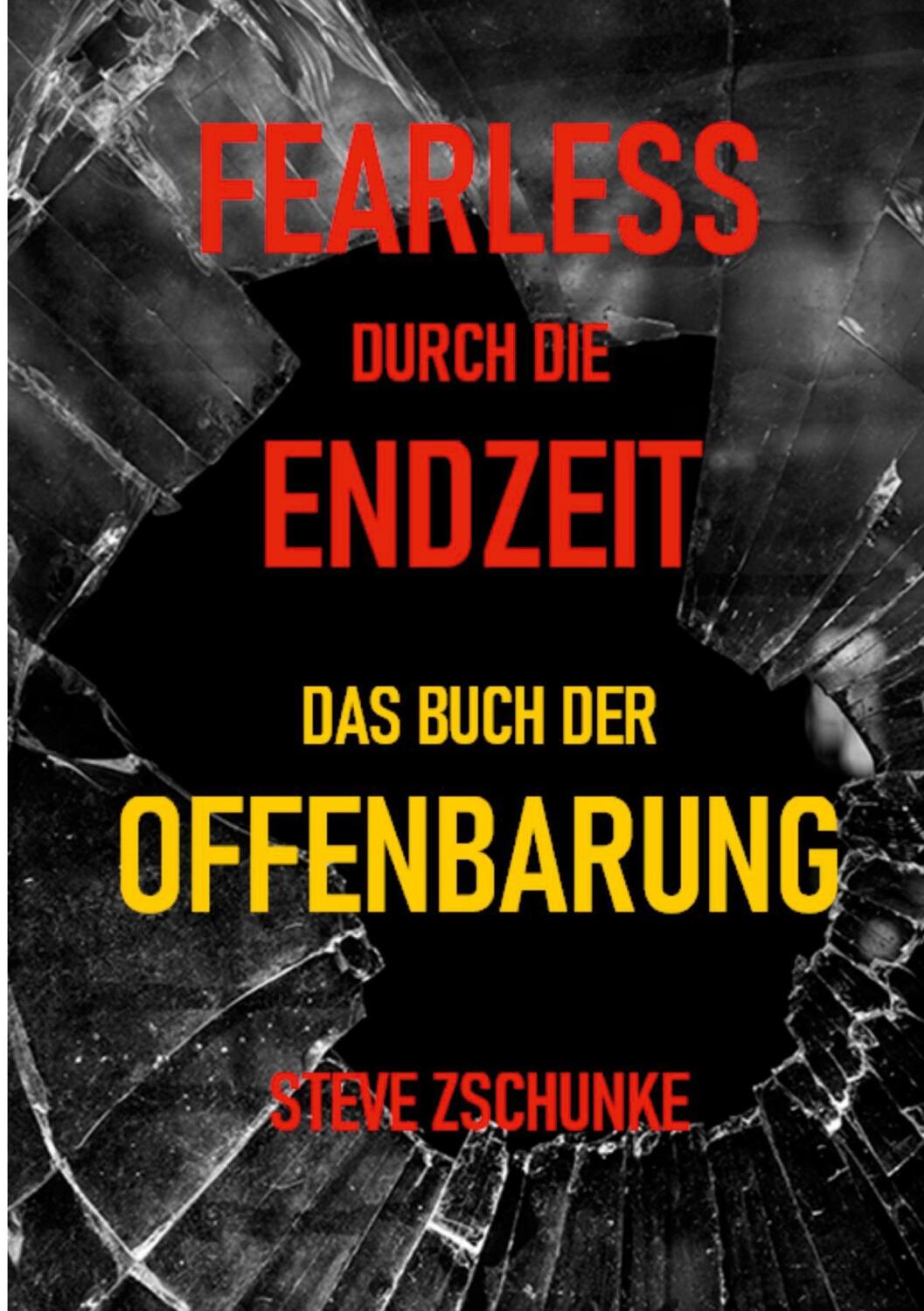 Cover: 9783758306778 | Fearless durch die Endzeit | Das Buch der Offenbarung | Steve Zschunke