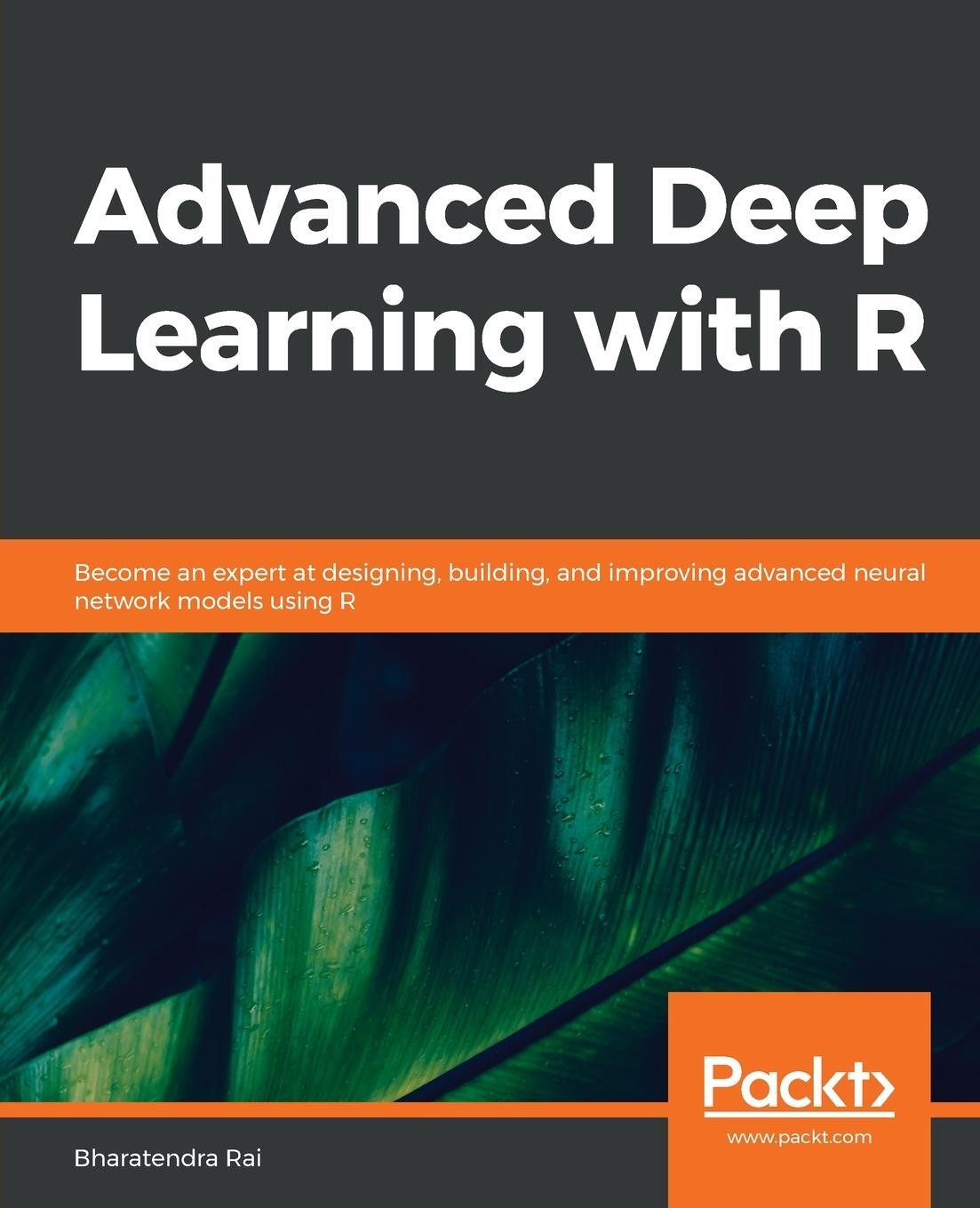 Cover: 9781789538779 | Advanced Deep Learning with R | Bharatendra Rai | Taschenbuch | 2019