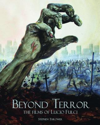 Cover: 9781903254905 | Beyond Terror | The Films of Lucio Fulci | Stephen Thrower | Buch