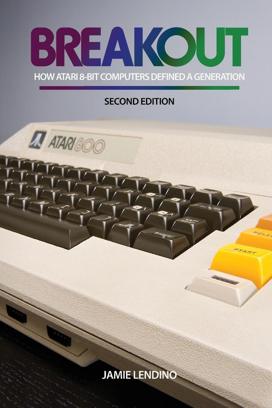 Cover: 9781957932026 | Breakout | How Atari 8-Bit Computers Defined a Generation | Lendino