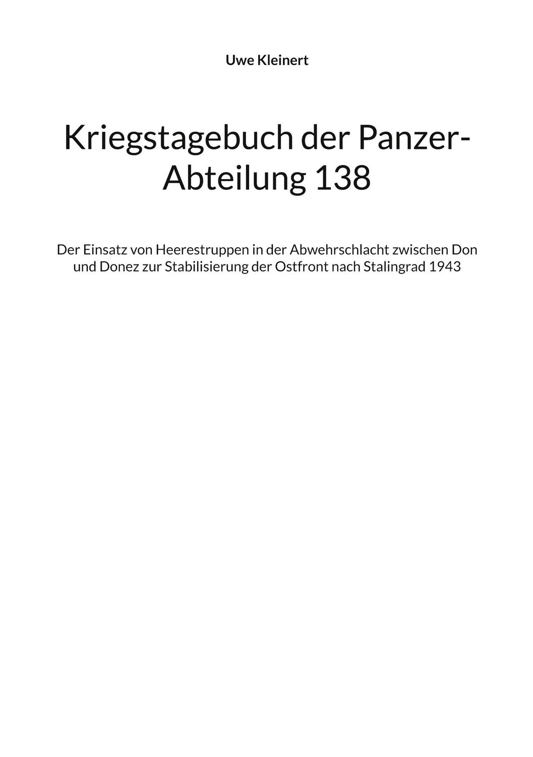 Cover: 9783735756503 | Kriegstagebuch der Panzer-Abteilung 138 | Uwe Kleinert | Taschenbuch