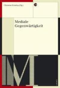 Cover: 9783034008730 | Mediale Gegenwärtigkeit | Taschenbuch | 300 S. | Deutsch | 2007