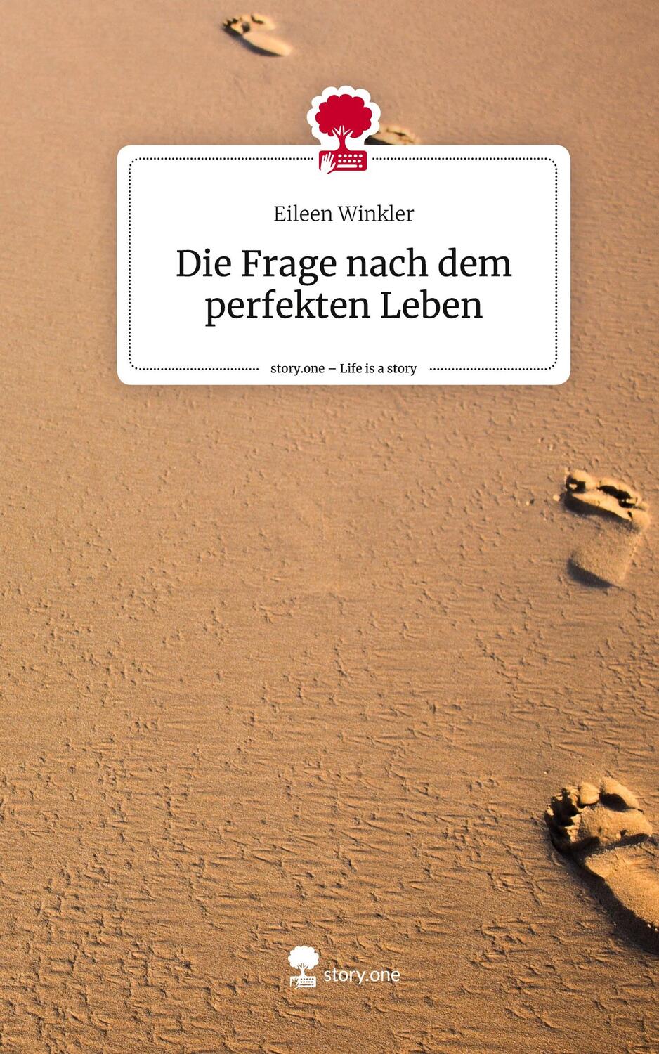 Cover: 9783711550385 | Die Frage nach dem perfekten Leben. Life is a Story - story.one | Buch