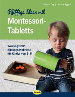 Cover: 9783867023733 | Pfiffige Ideen mit Montessori-Tabletts | Christel Org (u. a.) | Buch