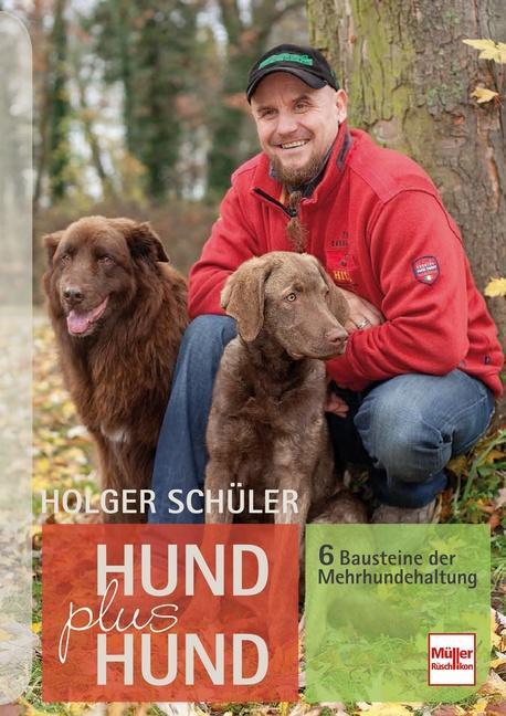 Cover: 9783275020133 | Hund plus Hund | 6 Bausteine der Mehrhundehaltung | Holger Schüler