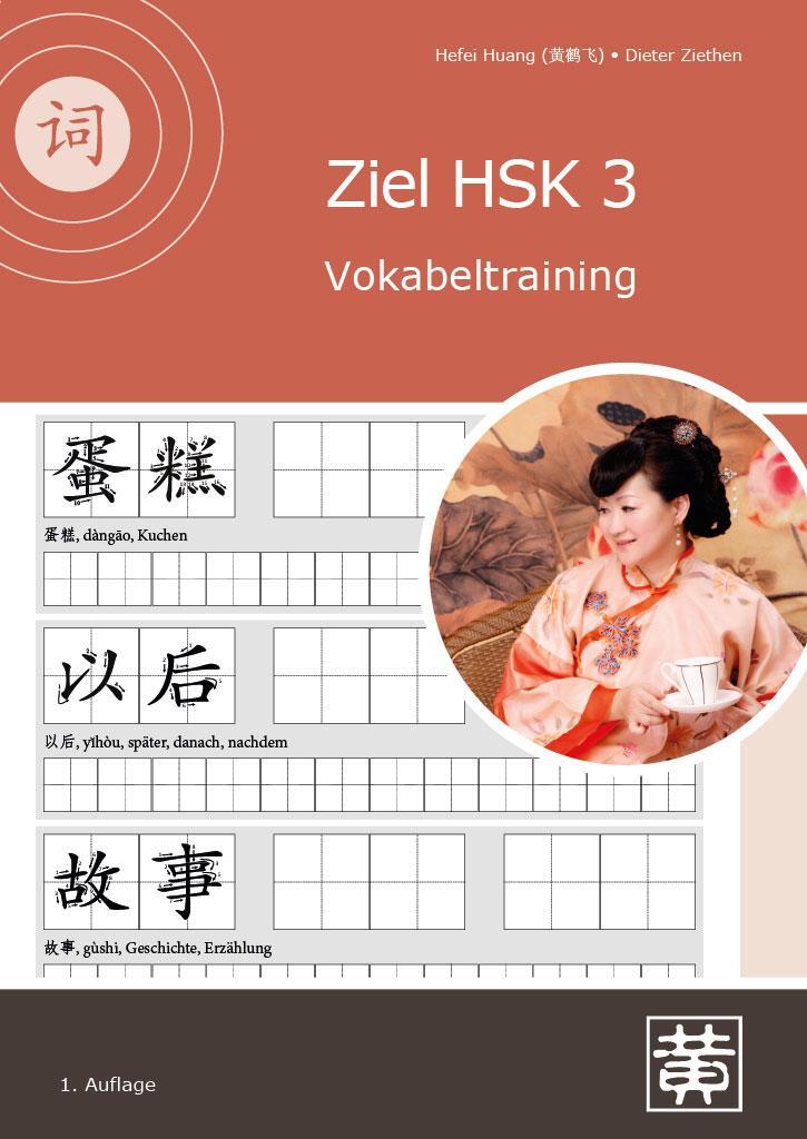 Cover: 9783987960055 | Ziel HSK 3 | Vokabeltraining | Hefei Huang (u. a.) | Taschenbuch