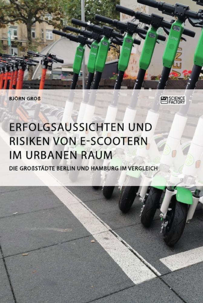 Cover: 9783964872661 | Erfolgsaussichten und Risiken von E-Scootern im urbanen Raum. Die...