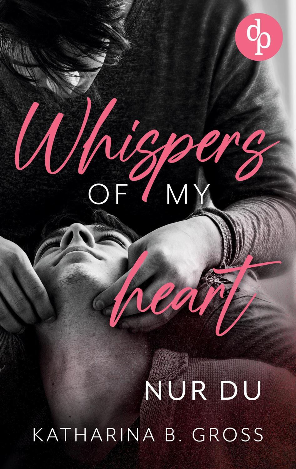 Cover: 9783986376765 | Whispers of my Heart | Nur du | Katharina B. Gross | Taschenbuch