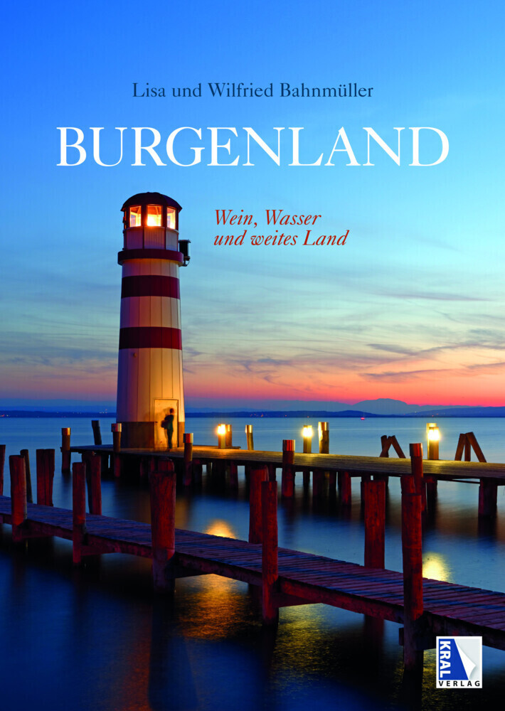 Cover: 9783990247198 | Burgenland | Wein, Wasser und weites Land | Bahnmüller (u. a.) | Buch