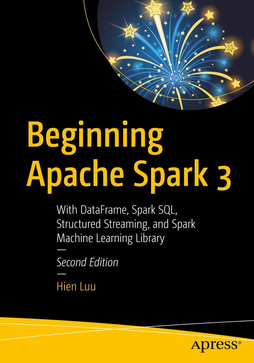 Cover: 9781484273821 | Beginning Apache Spark 3 | Hien Luu | Taschenbuch | xvii | Englisch