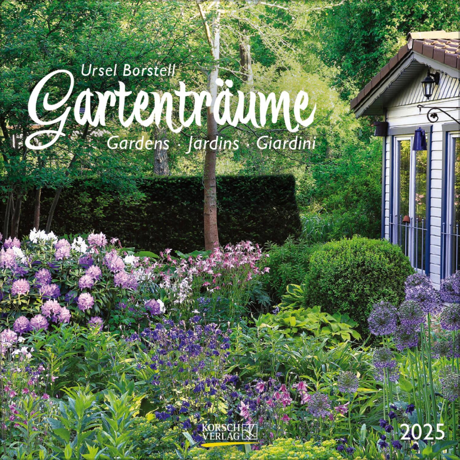 Cover: 9783731875536 | Gartenträume 2025 | Verlag Korsch | Kalender | 13 S. | Deutsch | 2025