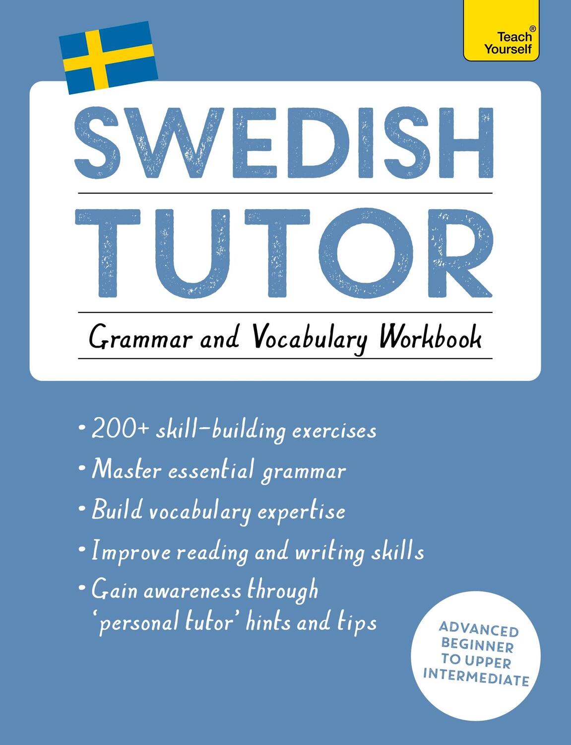 Cover: 9781473604414 | Swedish Tutor: Grammar and Vocabulary Workbook (Learn Swedish with...