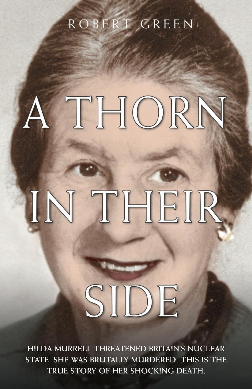 Cover: 9781782194286 | A Thorn in Their Side - Hilda Murrell Threatened Britain's Nuclear...