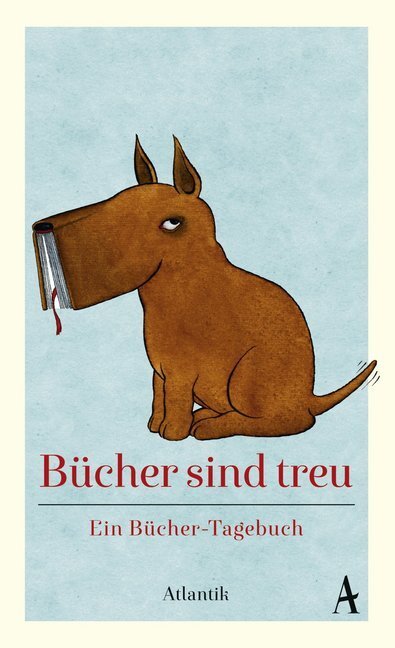 Cover: 9783455370096 | Bücher sind treu - Ein Bücher-Tagebuch | Daniel Kampa | Buch | 2014
