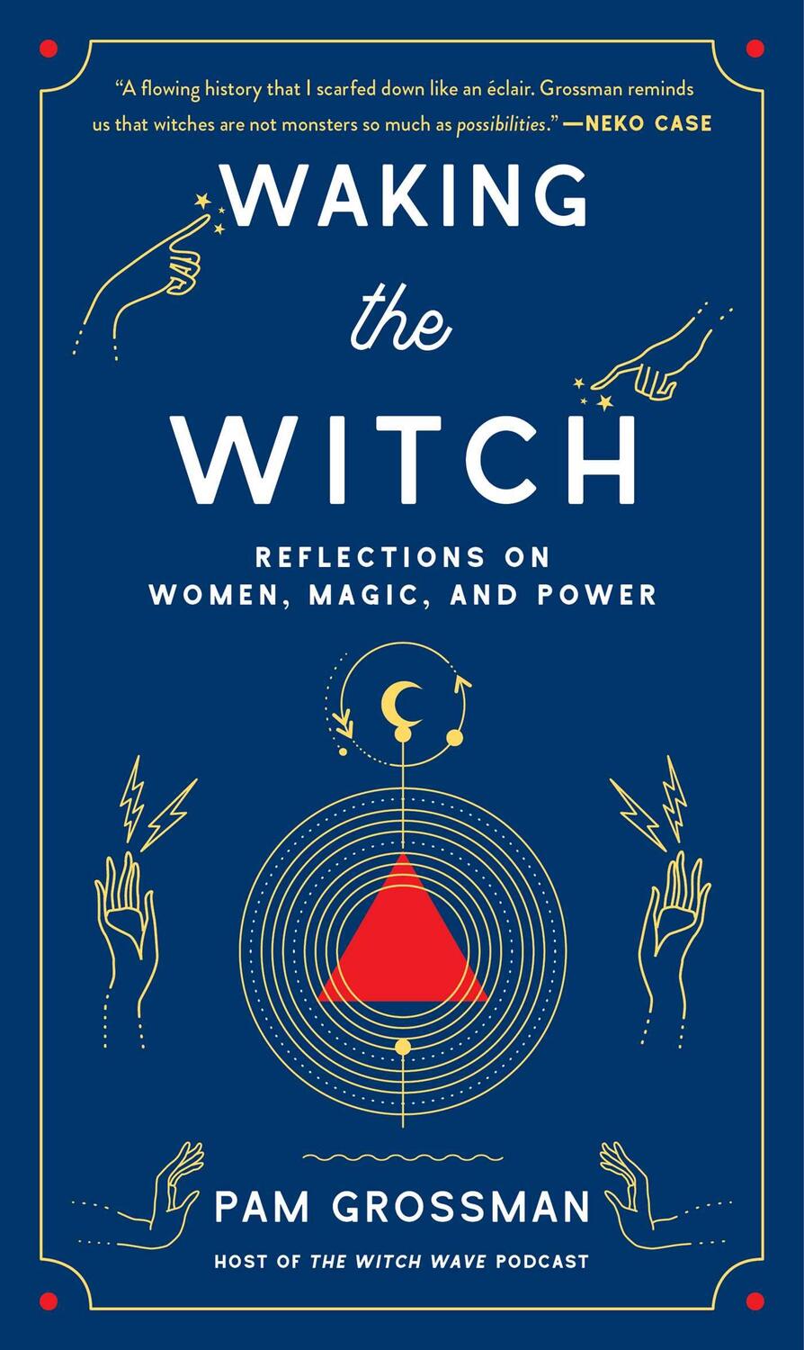 Cover: 9781982100704 | Waking the Witch | Reflections on Women, Magic, and Power | Grossman