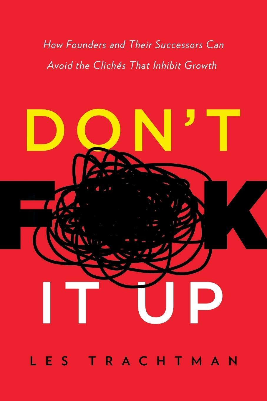 Cover: 9781632991294 | Don't F**k It Up | Les Trachtman | Taschenbuch | Paperback | Englisch