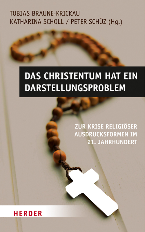 Cover: 9783451349294 | Das Christentum hat ein Darstellungsproblem | Braune-Krickau (u. a.)