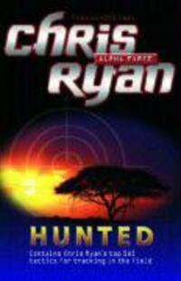 Cover: 9780099464259 | Alpha Force: Hunted | Book 6 | Chris Ryan | Taschenbuch | Alpha Force