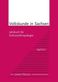 Cover: 9783894455576 | Volkskunde in Sachsen 29/2017 | Taschenbuch | 234 S. | Deutsch | 2018