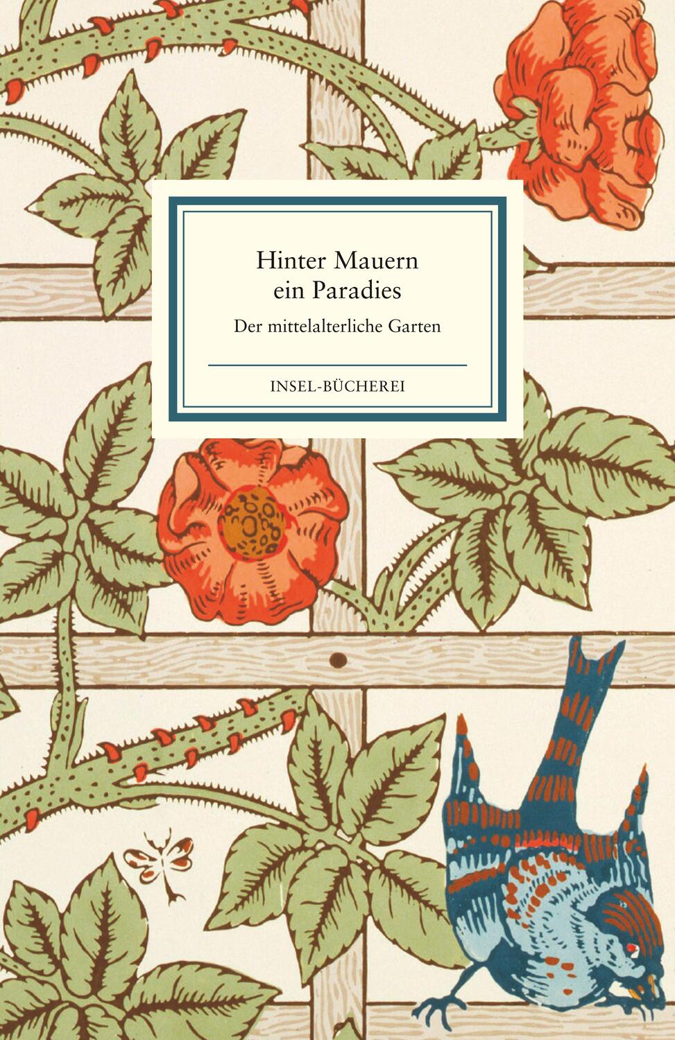 Cover: 9783458176695 | Hinter Mauern ein Paradies | Der mittelalterliche Garten | Mayer-Tasch