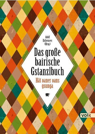 Cover: 9783862221530 | Das große bairische Gstanzlbuch | Hat oaner oans gsunga | Eichenseer