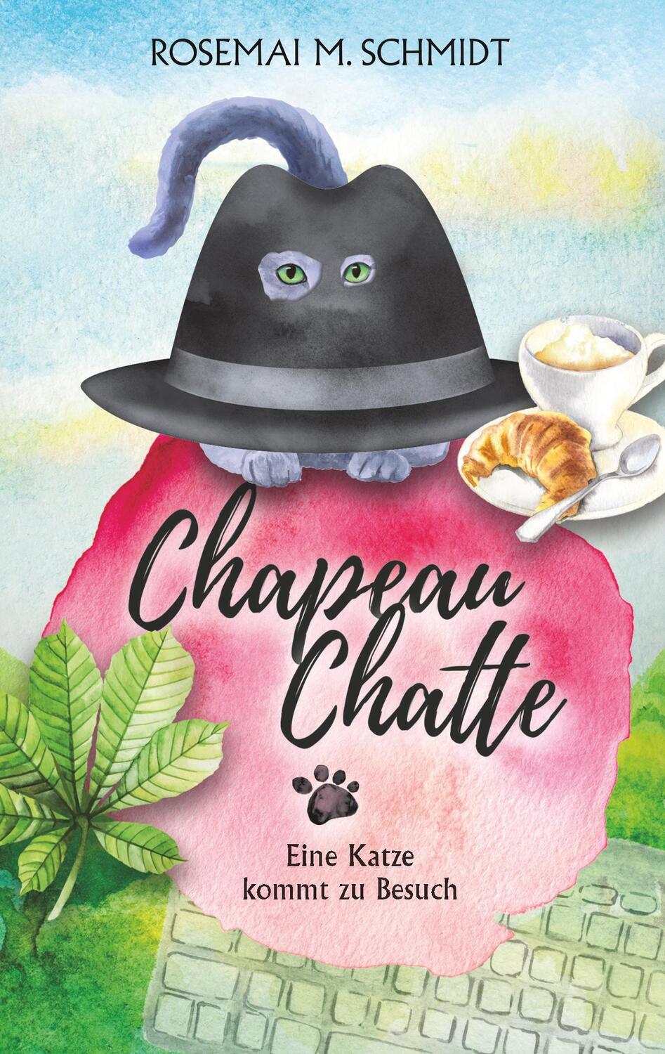 Cover: 9783743930254 | Chapeau Chatte | Eine Katze kommt zu Besuch | Rosemai M. Schmidt