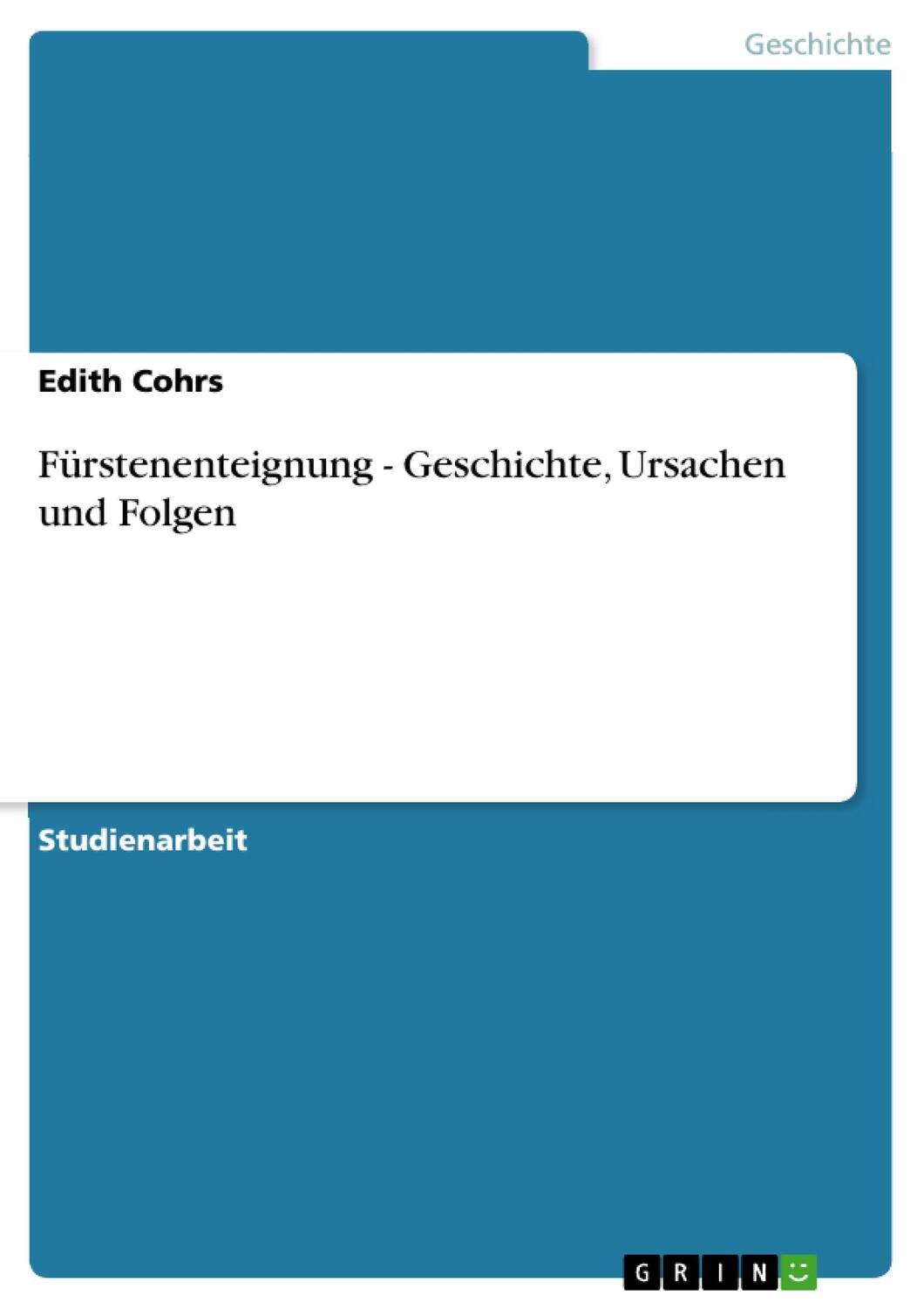 Cover: 9783638680882 | Fürstenenteignung - Geschichte, Ursachen und Folgen | Edith Cohrs