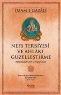 Cover: 9786257746168 | Nefs Terbiyesi ve Ahlaki Güzellestirme | Imam-I Gazali | Taschenbuch