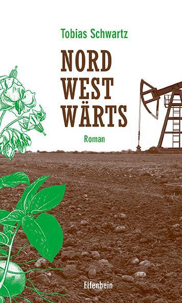 Cover: 9783961600069 | Nordwestwärts | Roman | Tobias Schwartz | Buch | Deutsch | 2019