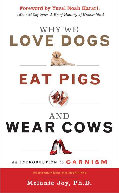 Cover: 9781590035016 | Why We Love Dogs, Eat Pigs, and Wear Cows | Melanie Joy | Taschenbuch