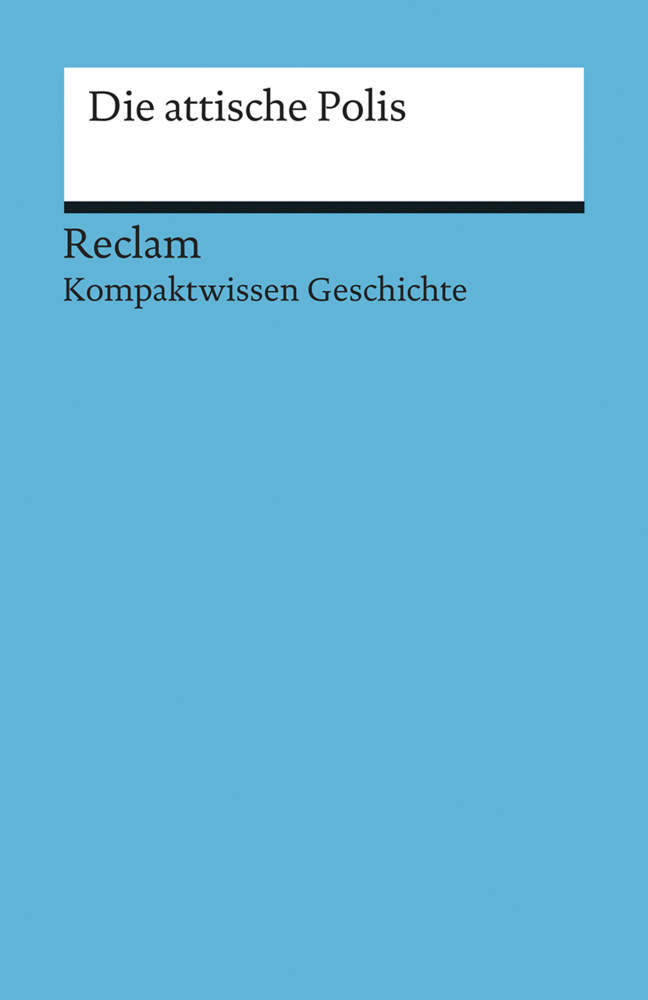 Cover: 9783150170830 | Die attische Polis | Björn Onken | Taschenbuch | 2015