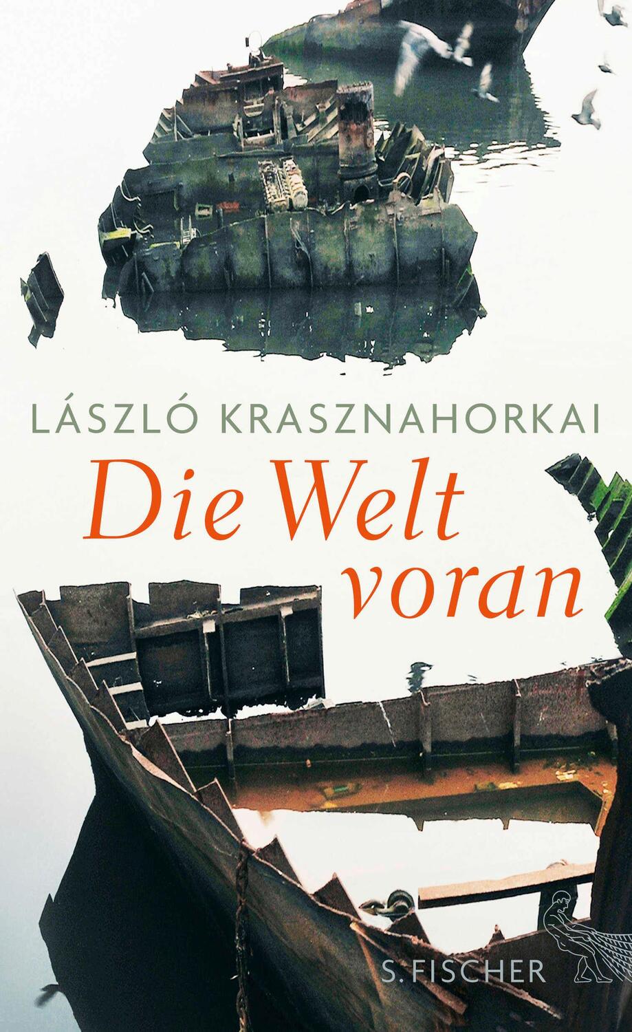 Cover: 9783100422217 | Die Welt voran | László Krasznahorkai | Buch | 416 S. | Deutsch | 2015