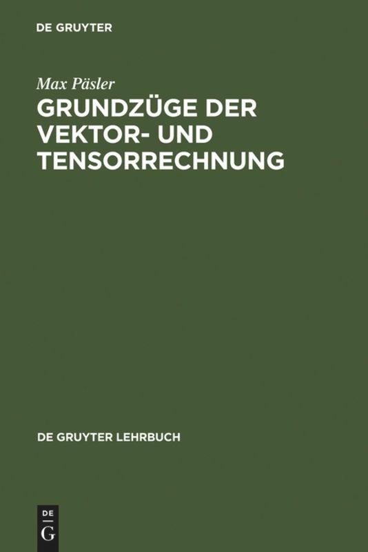 Cover: 9783110016437 | Grundzüge der Vektor- und Tensorrechnung | Max Päsler | Buch | XII