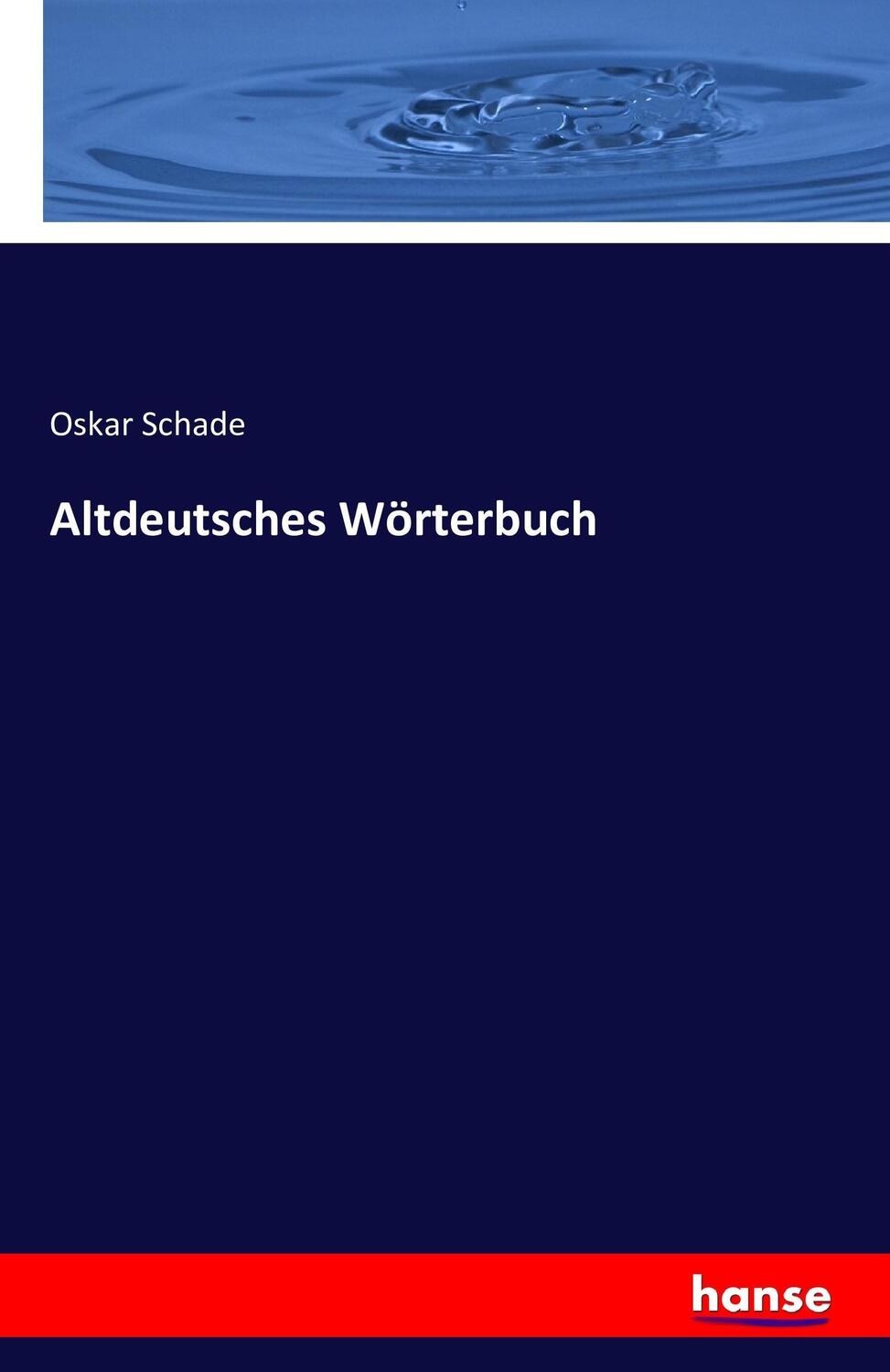 Cover: 9783743324275 | Altdeutsches Wörterbuch | Oskar Schade | Taschenbuch | Paperback