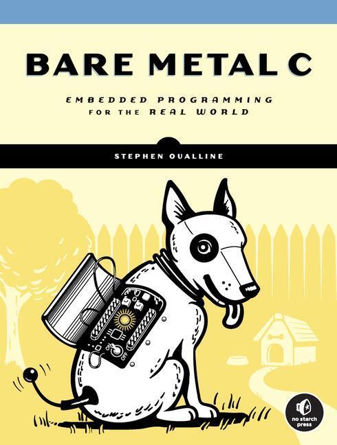 Cover: 9781718501621 | Bare Metal C | Embedded Programming for the Real World | Oualline