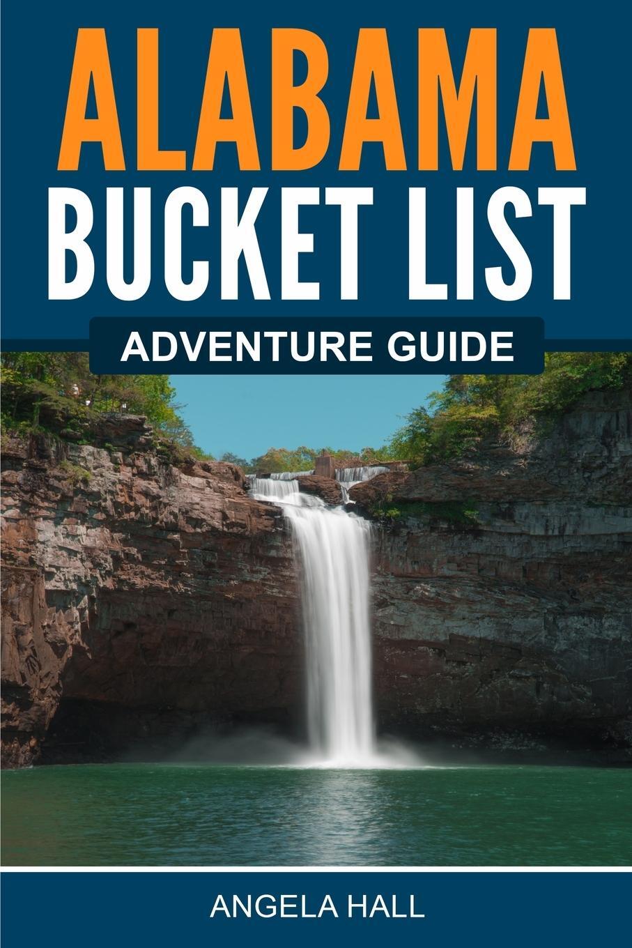 Cover: 9781955149426 | Alabama Bucket List Adventure Guide | Angela Hall | Taschenbuch | 2021