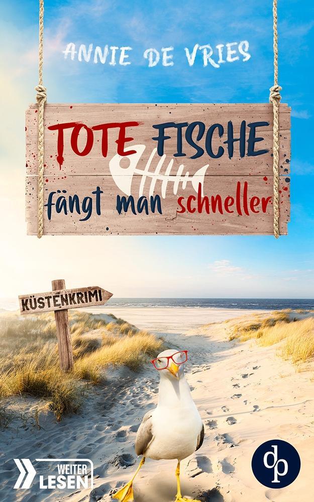 Cover: 9783987788123 | Tote Fische fängt man schneller | Ein Küsten-Krimi | Annie De Vries