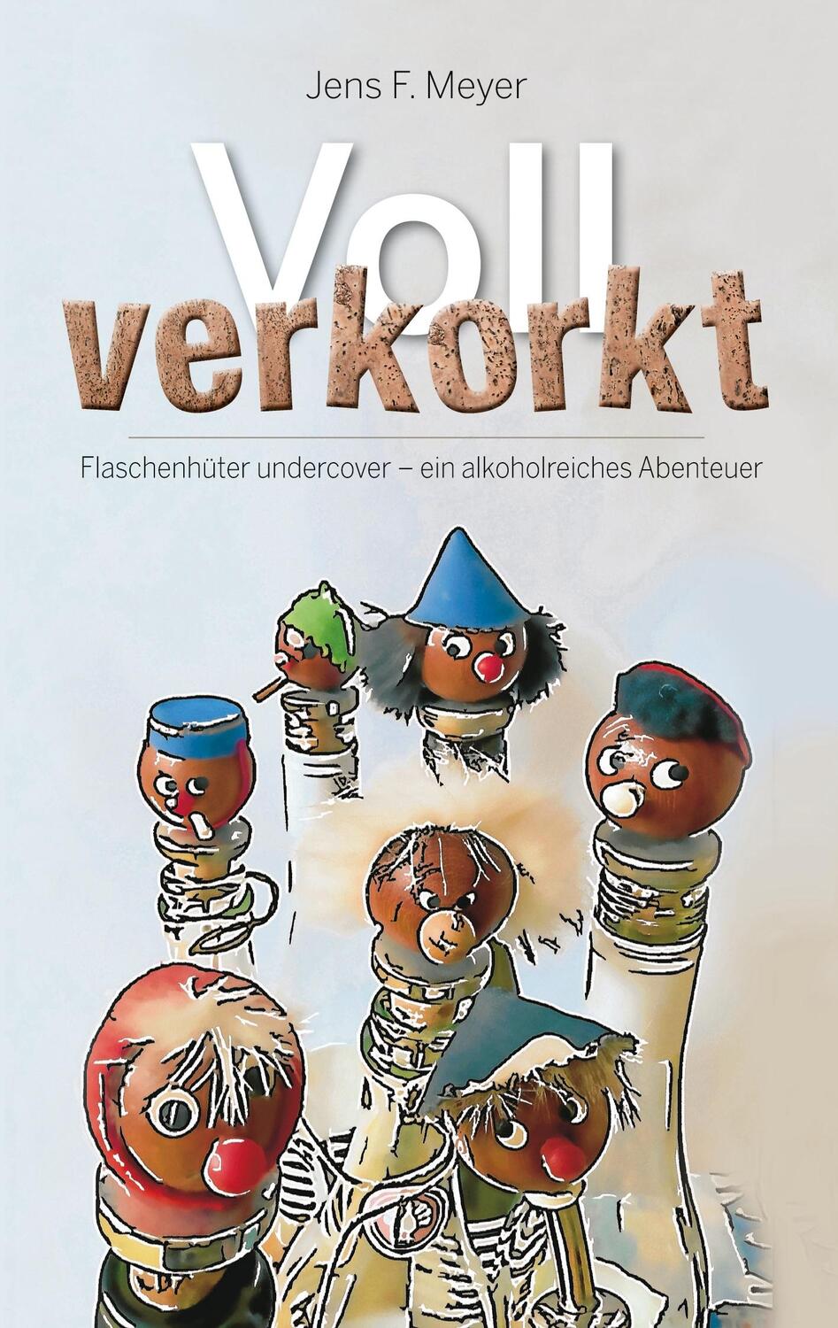 Cover: 9783734721779 | Voll verkorkt | Jens F. Meyer | Taschenbuch | Paperback | Deutsch