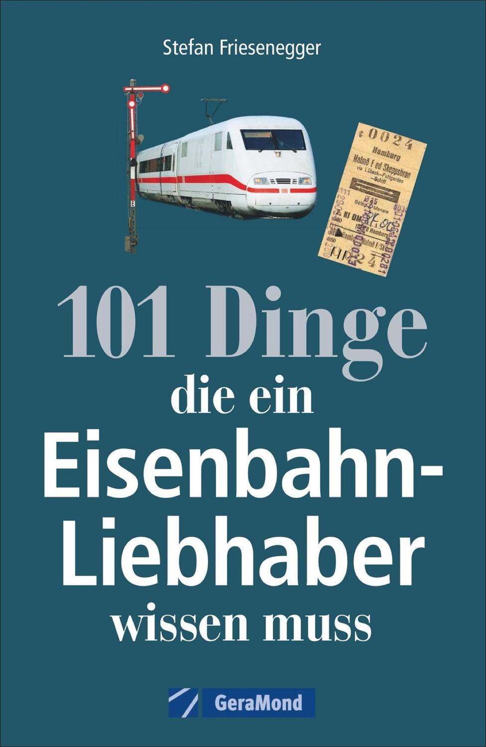 Cover: 9783956130281 | 101 Dinge, die ein Eisenbahn-Liebhaber wissen muss | Friesenegger