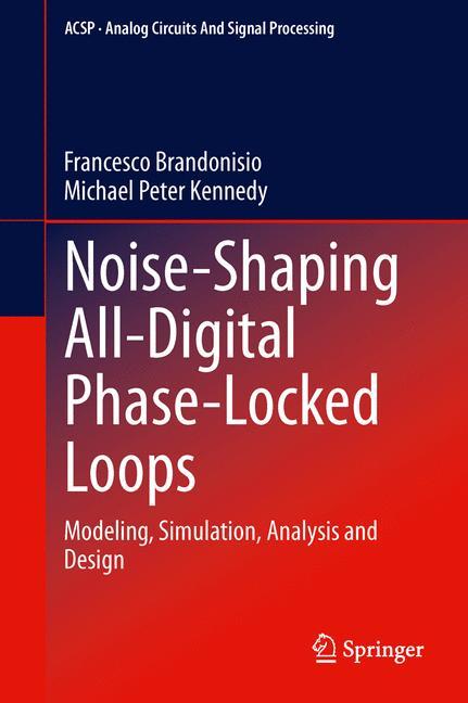 Cover: 9783319036588 | Noise-Shaping All-Digital Phase-Locked Loops | Kennedy (u. a.) | Buch