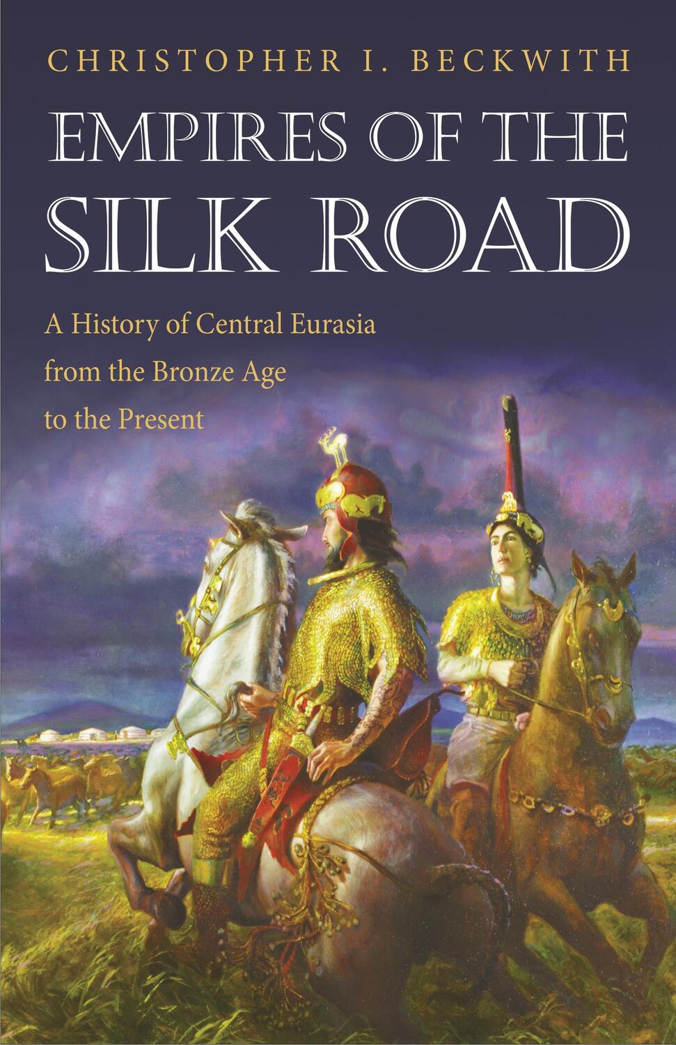 Cover: 9780691150345 | Empires of the Silk Road | Christopher I. Beckwith | Taschenbuch