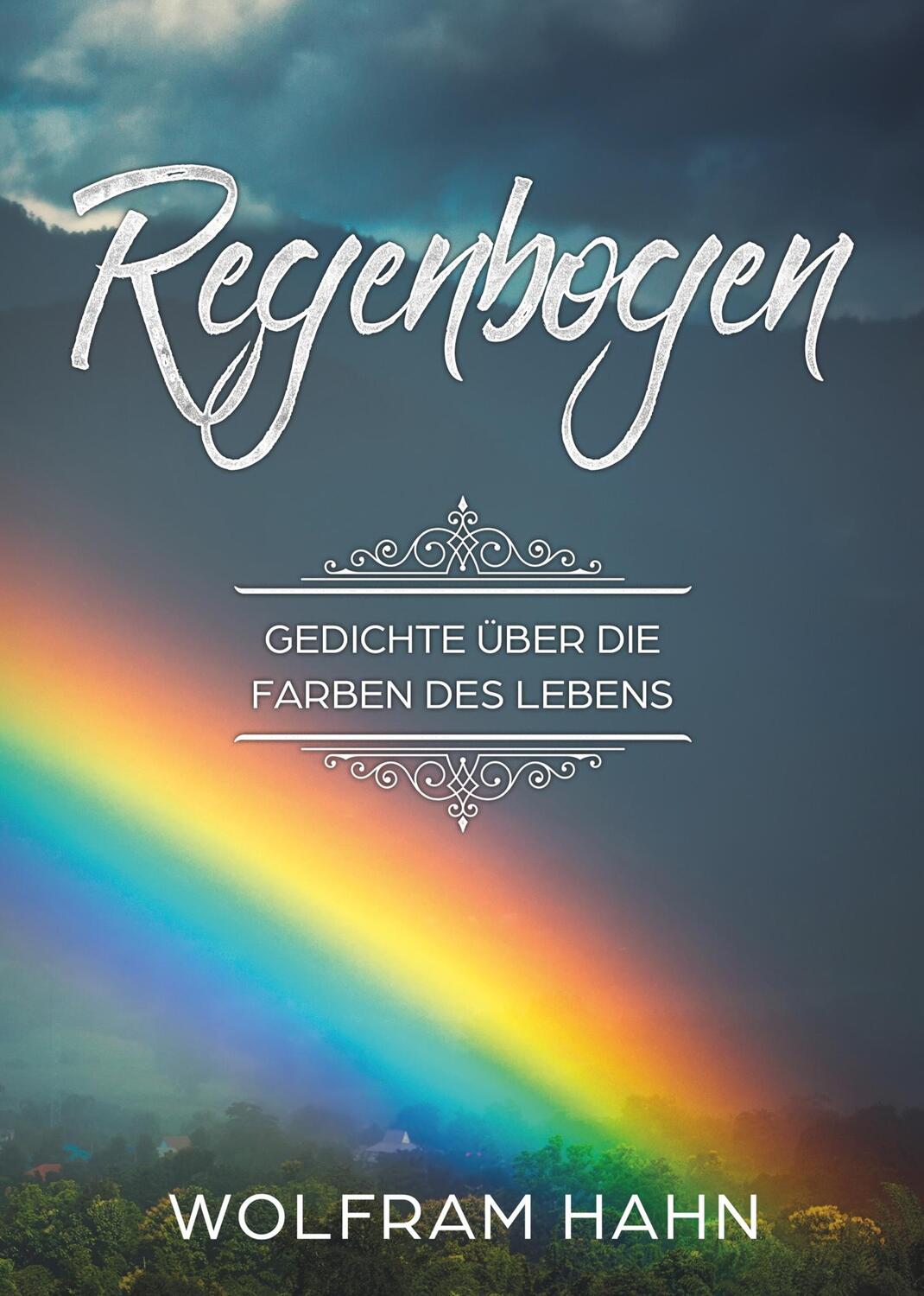 Cover: 9783746937908 | Regenbogen | Gedichte über die Farben des Lebens | Wolfram Hahn | Buch