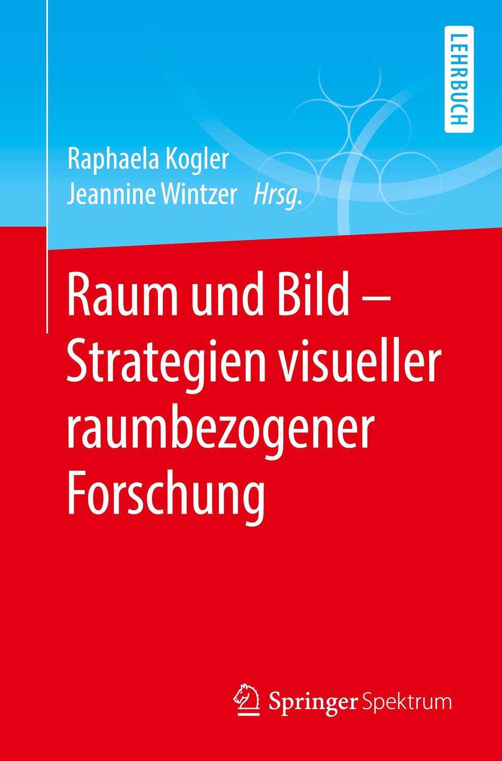 Cover: 9783662619643 | Raum und Bild - Strategien visueller raumbezogener Forschung | Buch