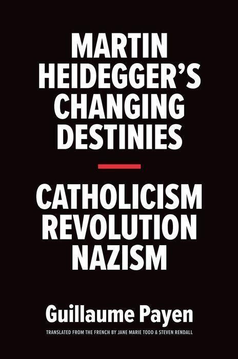 Cover: 9780300228328 | Martin Heidegger's Changing Destinies: Catholicism, Revolution, Nazism