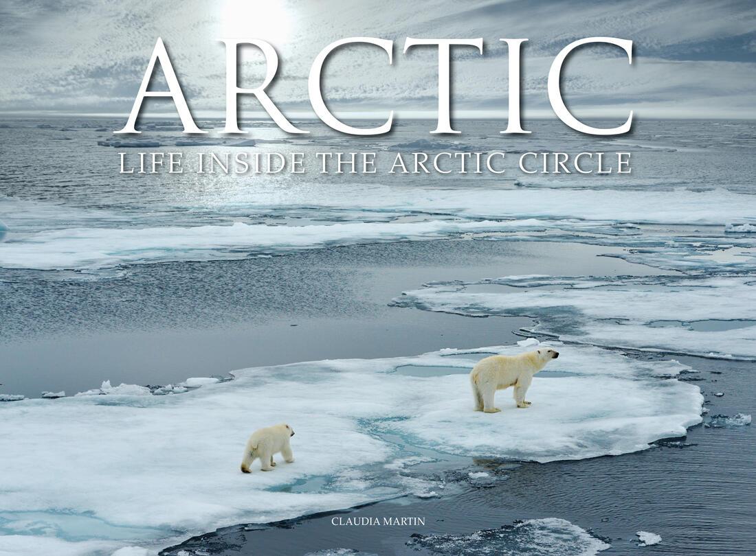 Cover: 9781838860479 | Arctic | Life Inside the Arctic Circle | Claudia Martin | Buch | 2021