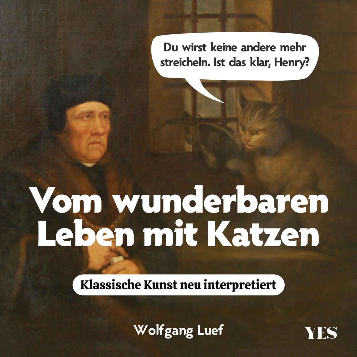 Cover: 9783969052679 | Vom wunderbaren Leben mit Katzen | Klassische Kunst neu interpretiert