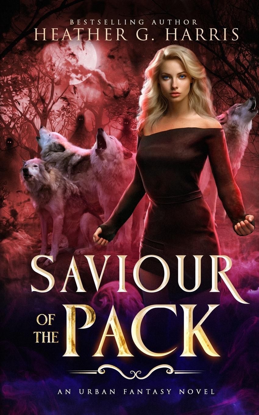 Cover: 9781915384140 | Saviour of the Pack | An Urban Fantasy Novel | Heather G. Harris